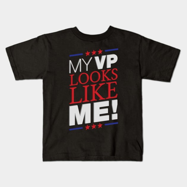 My VP Looks Like Me! Kids T-Shirt by Design_Lawrence